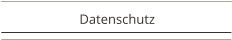 Datenschutz